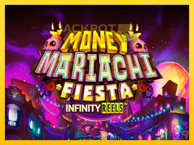 Masina de jocuri Money Mariachi Fiesta Infinity Reels cu șansa de a câștiga