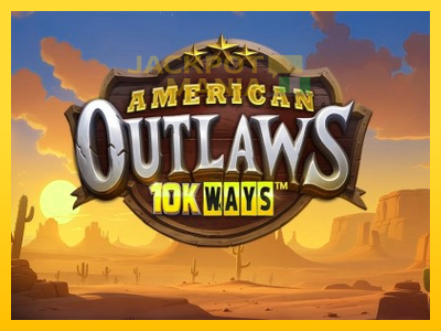 Masina de jocuri American Outlaws 10K Ways cu șansa de a câștiga