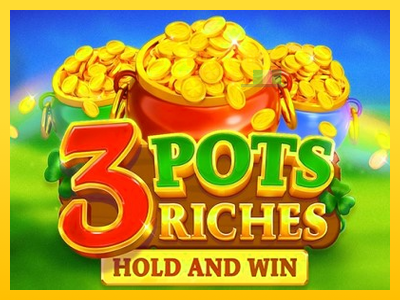 Masina de jocuri 3 Pots Riches: Hold and Win cu șansa de a câștiga