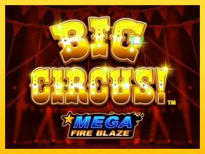 Masina de jocuri Mega Fire Blaze: Big Circus cu șansa de a câștiga